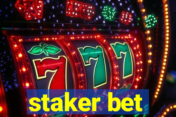 staker bet